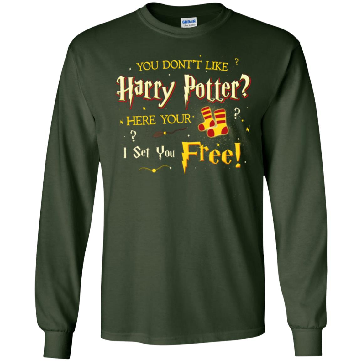 You Don_t Like Harry Potter Here Your I Set You Free Movie T-shirt Forest Green