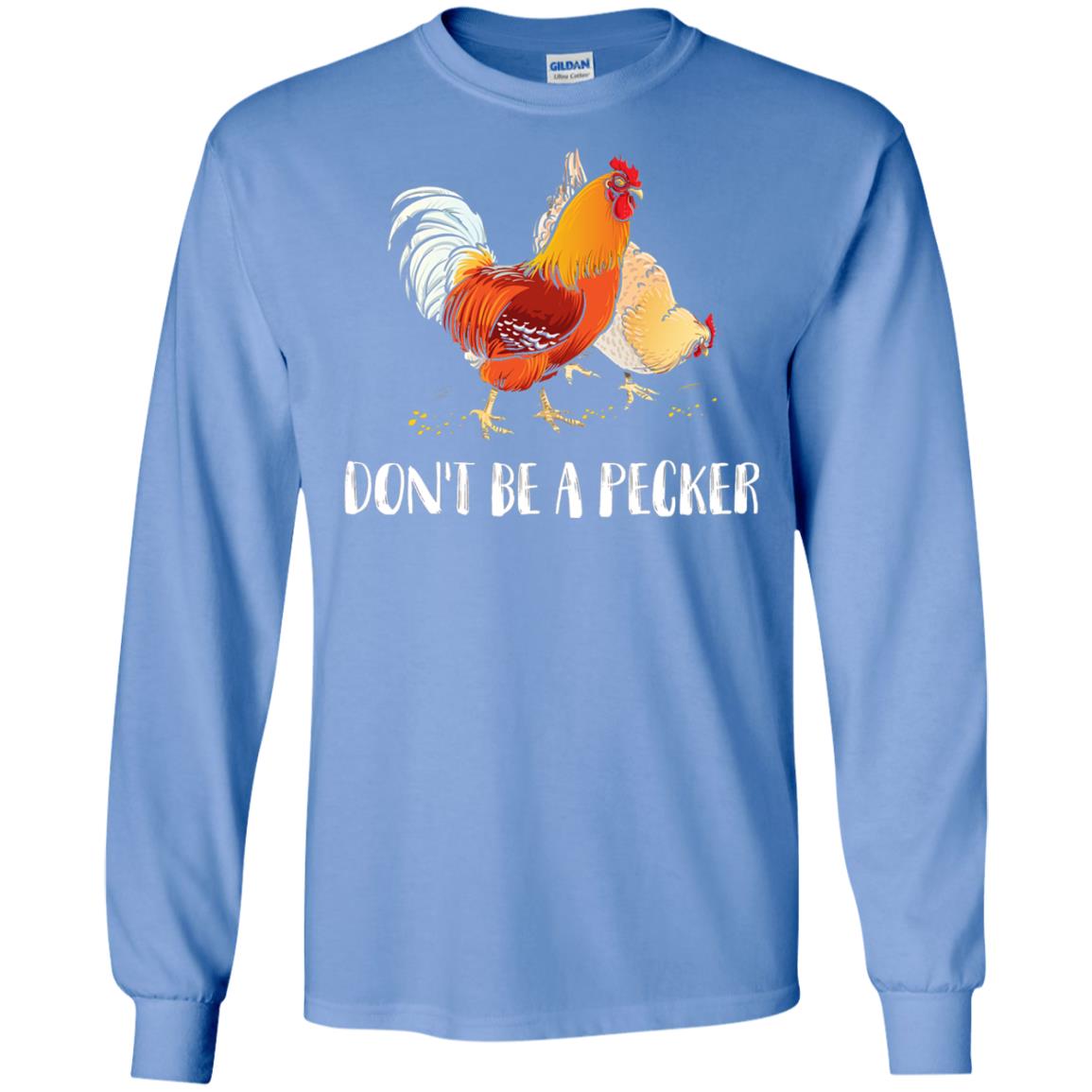 Chicken Lover T-shirt Don_t Be A Pecker Carolina Blue