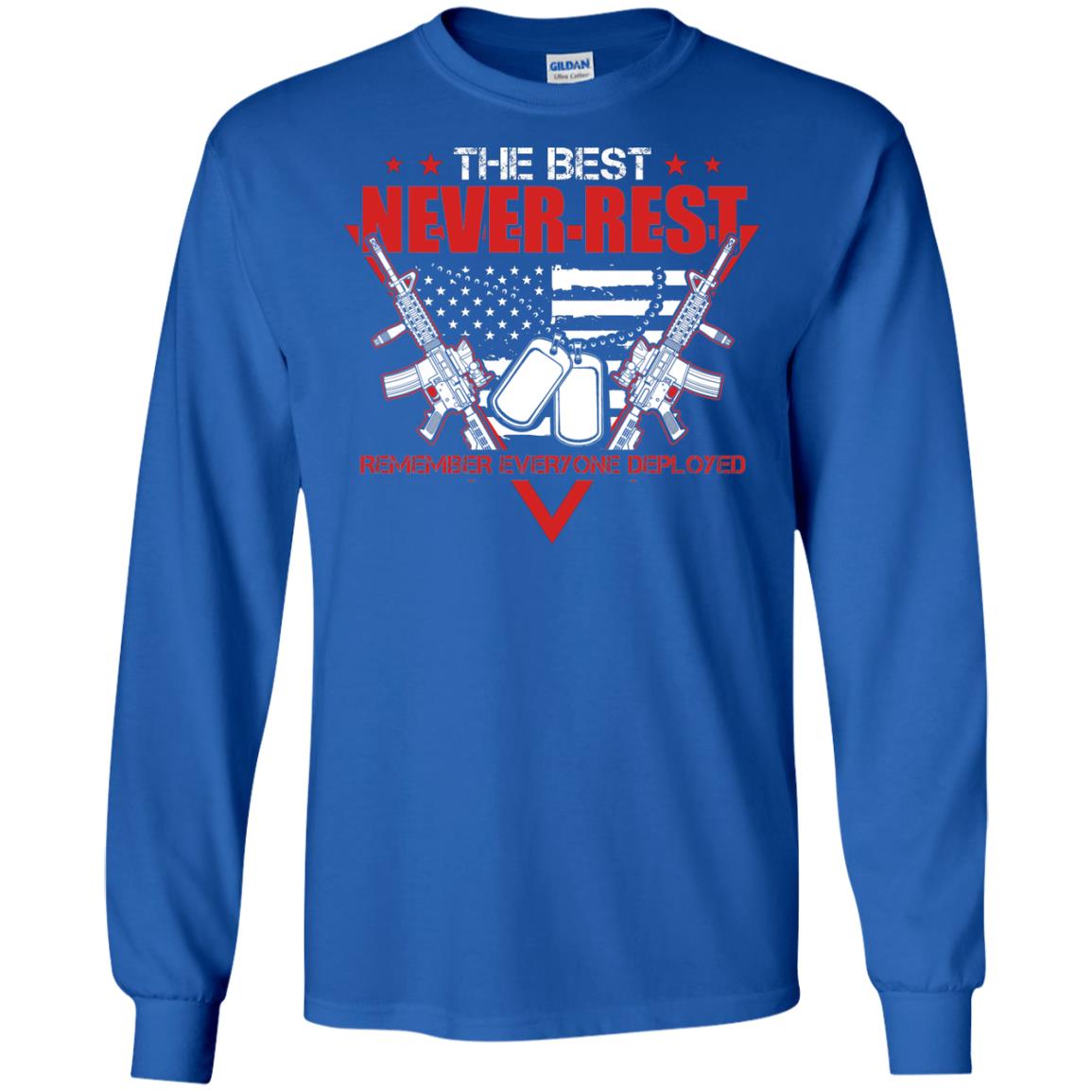 The Best Never Rest Remember Everyone Deployed Military Shirt Royal