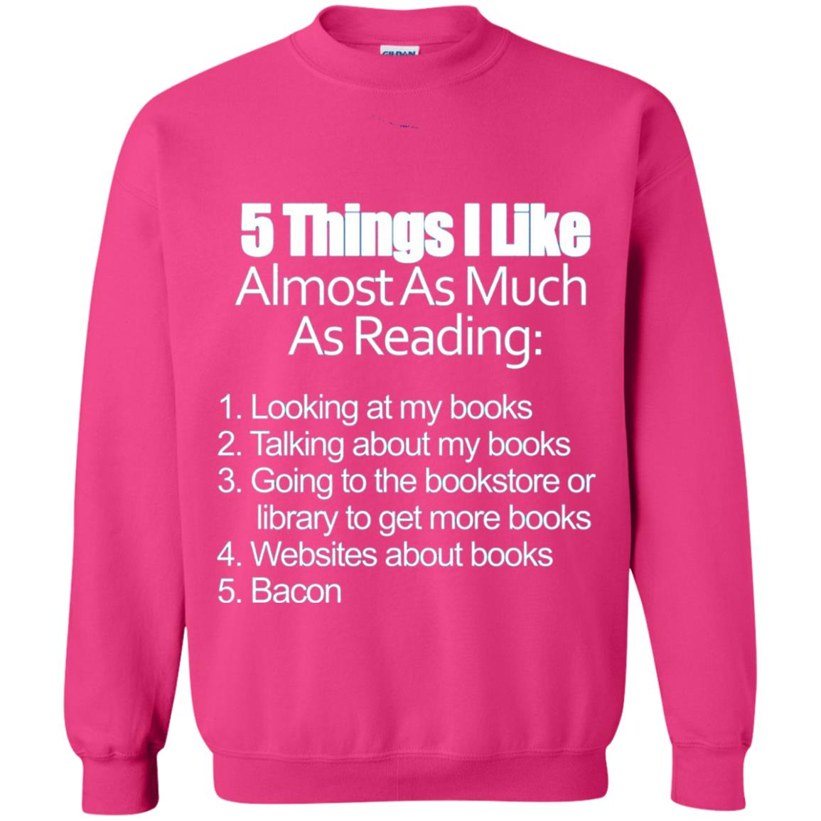 5 Things I Like Almost As Much As Reading Bacon T Shirt Heliconia