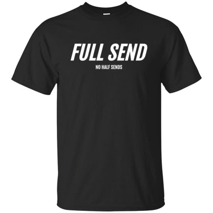 Full Send No Half Send T-shirt Black