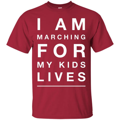 I Am Marching For My Kids Lives March Gun Control T-shirt Cardinal
