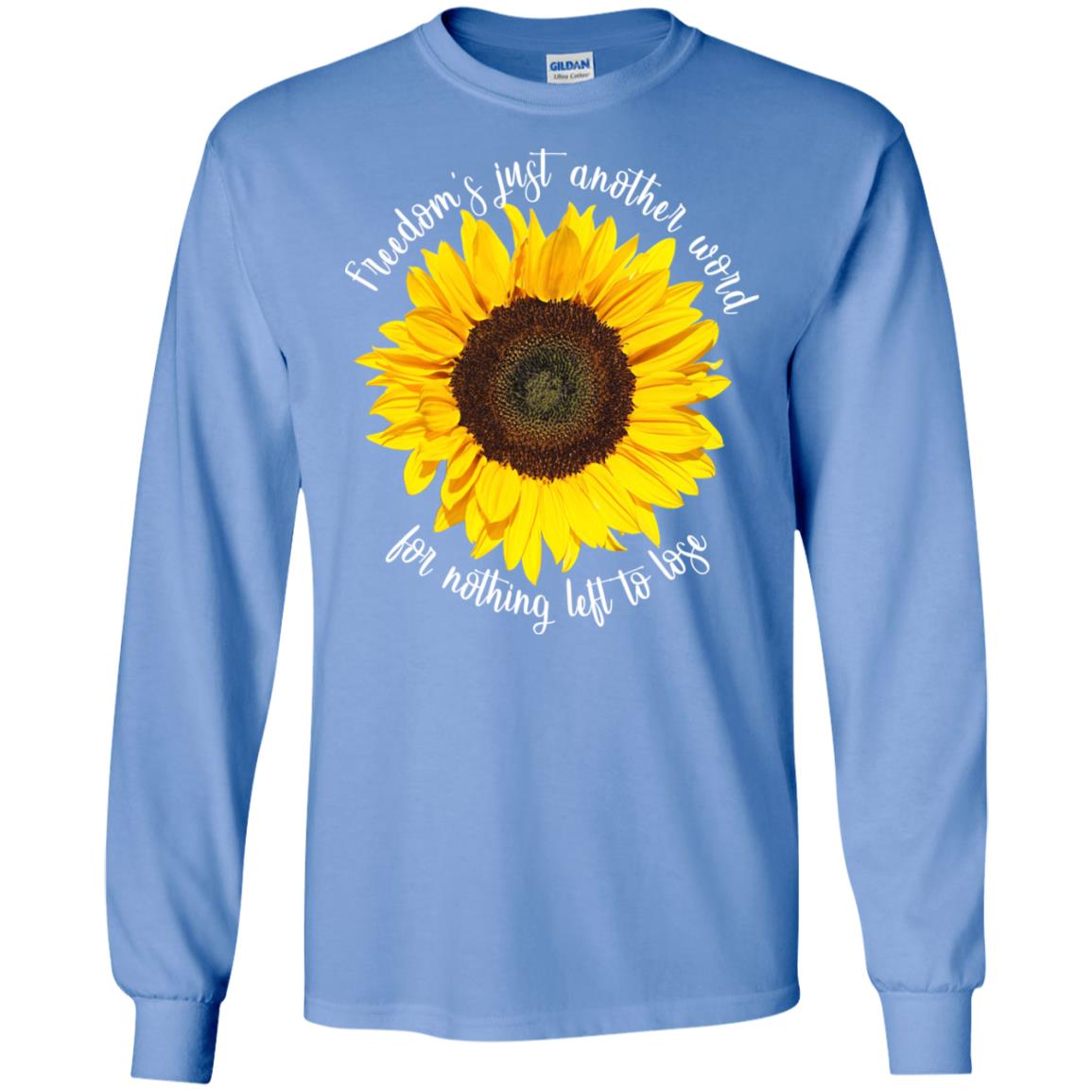 Freedom's Just Another Word For Nothing Left To Lose Shirt Carolina Blue