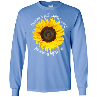 Freedom's Just Another Word For Nothing Left To Lose Shirt Carolina Blue