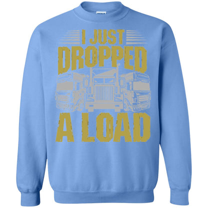 Funny Trucker T-shirt I Just Dropped A Load Carolina Blue