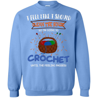 I Feel Like I Should Clean The House So Im Going To Crochet Until The Feeling Passes Shirt Carolina Blue