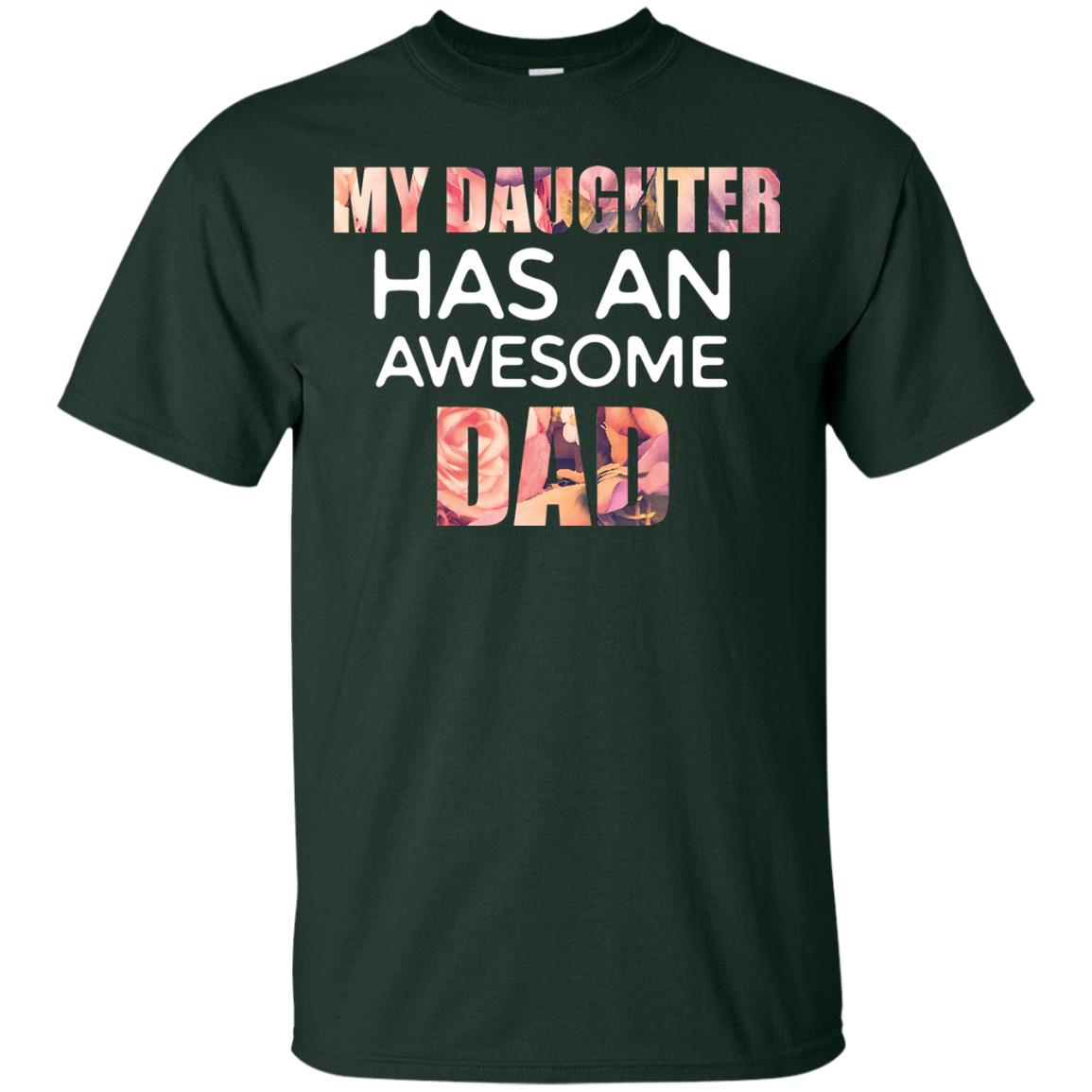 My Daughter Has An Awesome Dad Daddy Shirt Forest