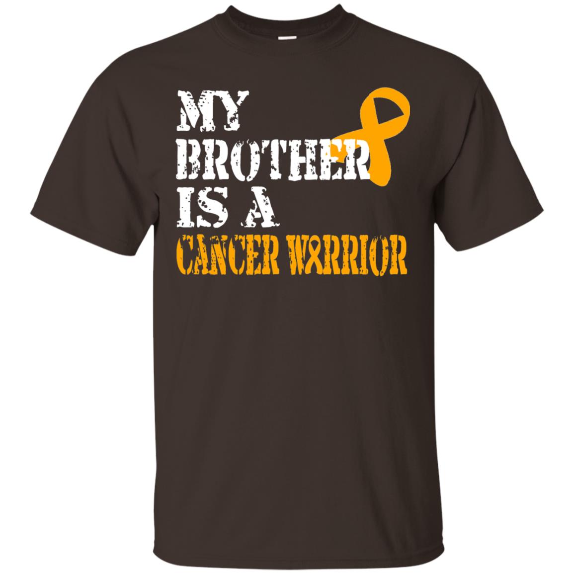 My Brother Is A Cancer Warrior Kidney Cancer Survivor Shirt Dark Chocolate