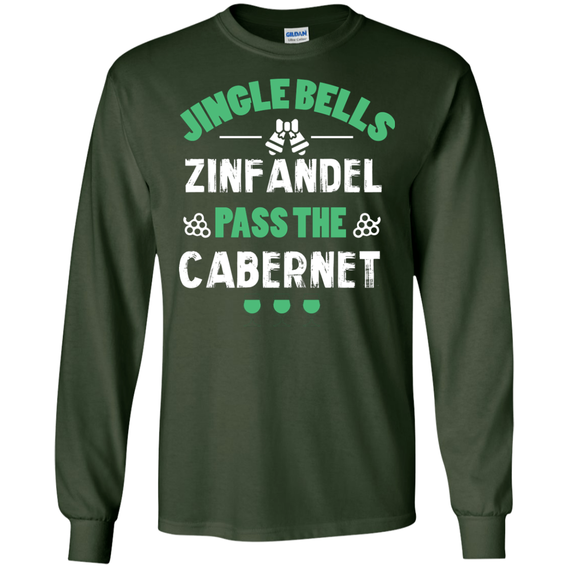 Christmas T-Shirt Jingle Bells Zinfandel Pass The Cabernet Forest Green