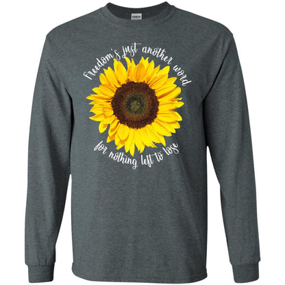 Freedom's Just Another Word For Nothing Left To Lose Shirt Dark Heather