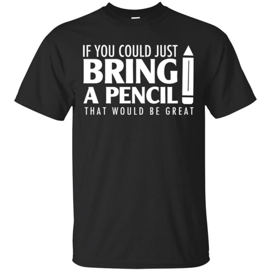 Student T-shirt If You Could Just Bring A Pencil Black