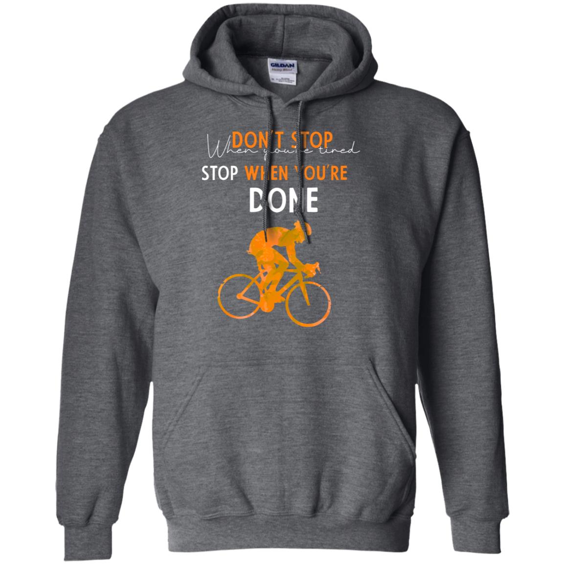 Dont Stop When You're Tired Stop When You Are Done Riding Shirt Dark Heather