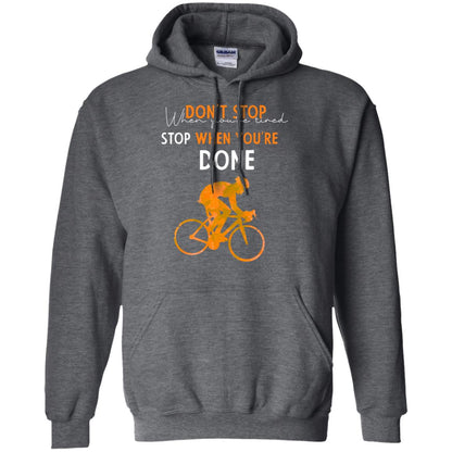 Dont Stop When You're Tired Stop When You Are Done Riding Shirt Dark Heather