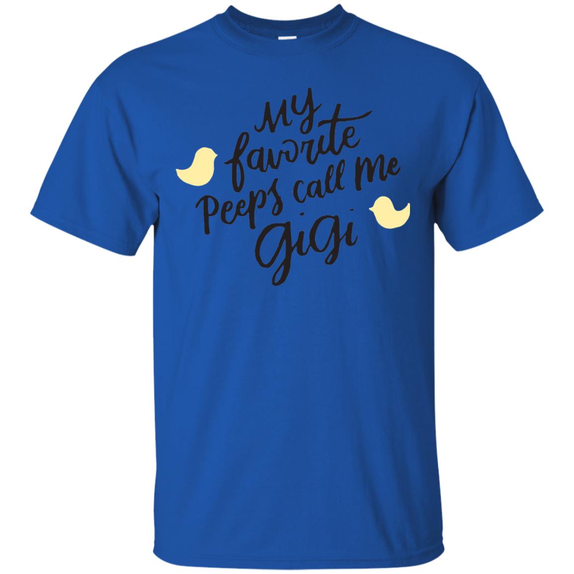 My Favorite Peeps Call Me Gigi Shirt Royal