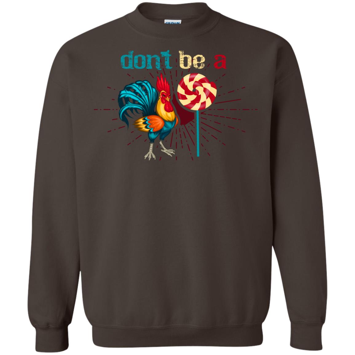 Don't Be A Rooster Lollipop Funny Chicken And Lollipop T-shirt Dark Chocolate
