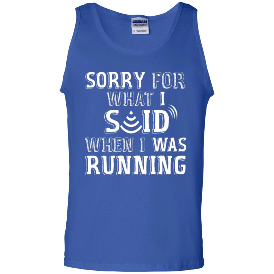 Runner T-shirt Sorry For What I Said When I Was Running Royal