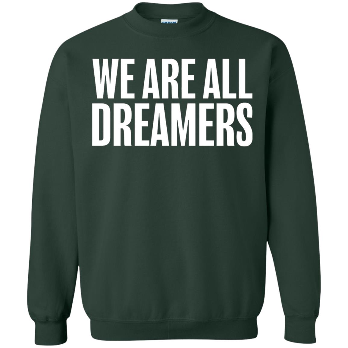 Support Daca Anti Trump T-shirt We Are All Dreamers Forest Green