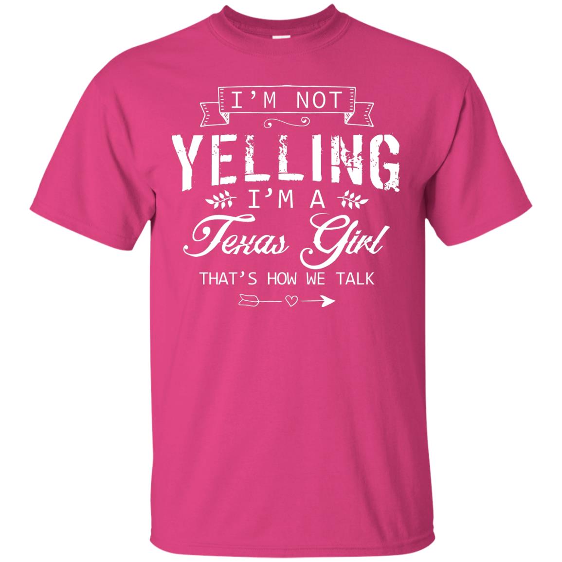 I_m Not Yelling I_m A Texas Girl Texans Shirt For Girls Heliconia