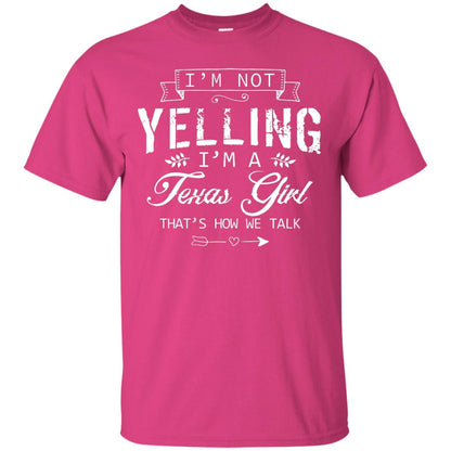 I_m Not Yelling I_m A Texas Girl Texans Shirt For Girls Heliconia
