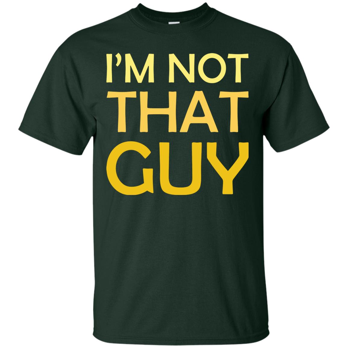 I'm Not That Guy Shirt Forest
