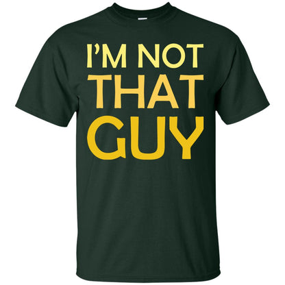 I'm Not That Guy Shirt Forest