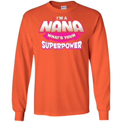 Nana T-shirt I'm A Nana What's Your Superpower Orange