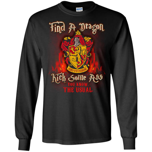 Find A Dragon Kick Some Ass You Know The Usual Gryffindor House Harry Potter ShirtG240 Gildan LS Ultra Cotton T-Shirt