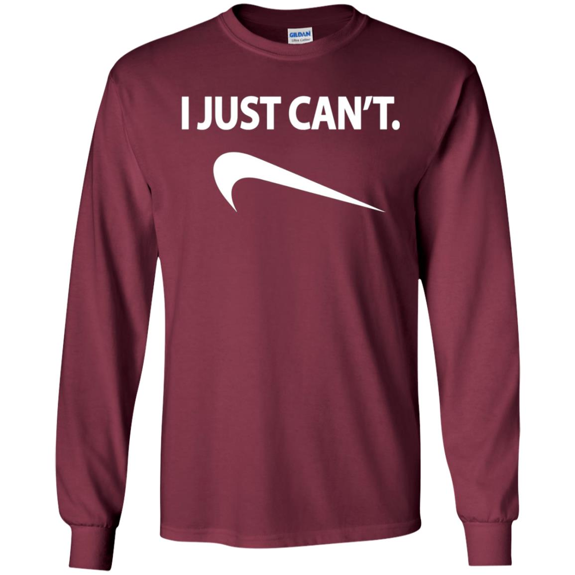 Funny I Just Cant Shirt Maroon