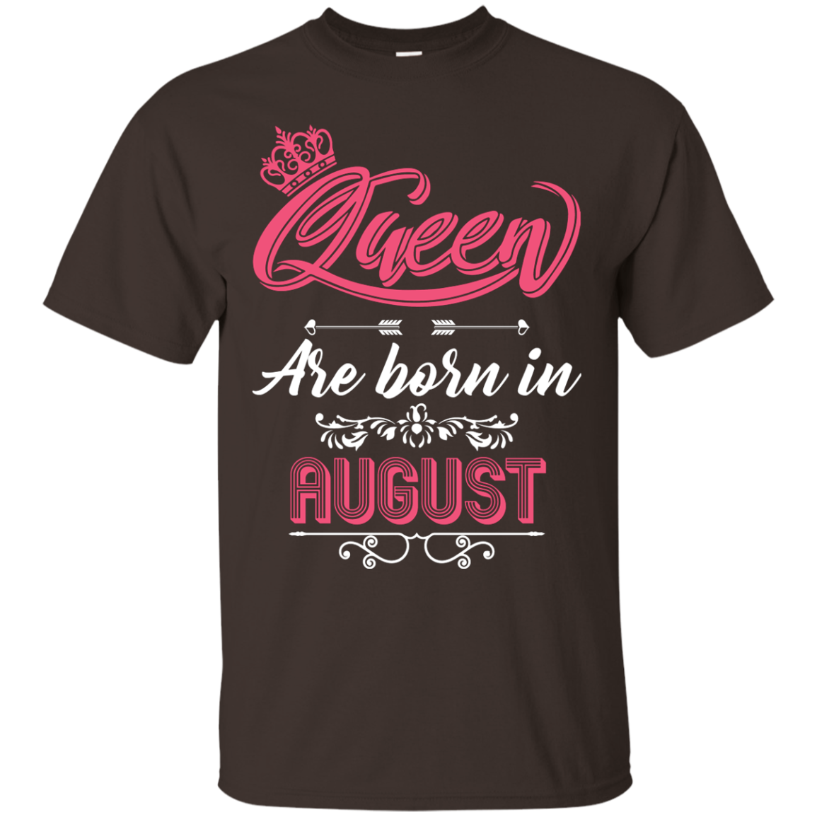 Brithday T-Shirt Queen Are Born In August Dark Chocolate