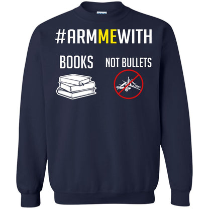 Arm Me With Books Not Bullets Gun Control T-shirt Navy