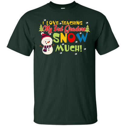 I Love Teaching My 3rd Graders Snow Much X-mas Gift Shirt For Teachers Forest