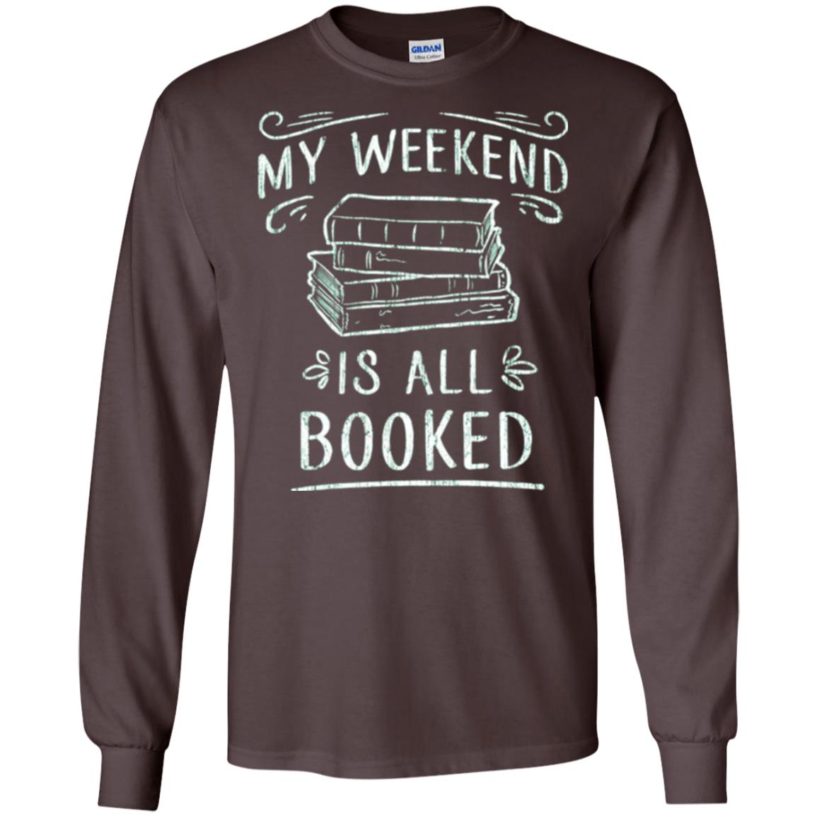 Funny Book Lover Tshirt My Weekend Is All Booked T Shirt Dark Chocolate