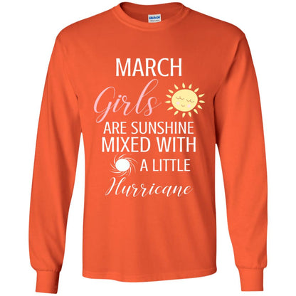 March Girls Are Sunshine Mixed With A Little Hurricane T-shirt Orange