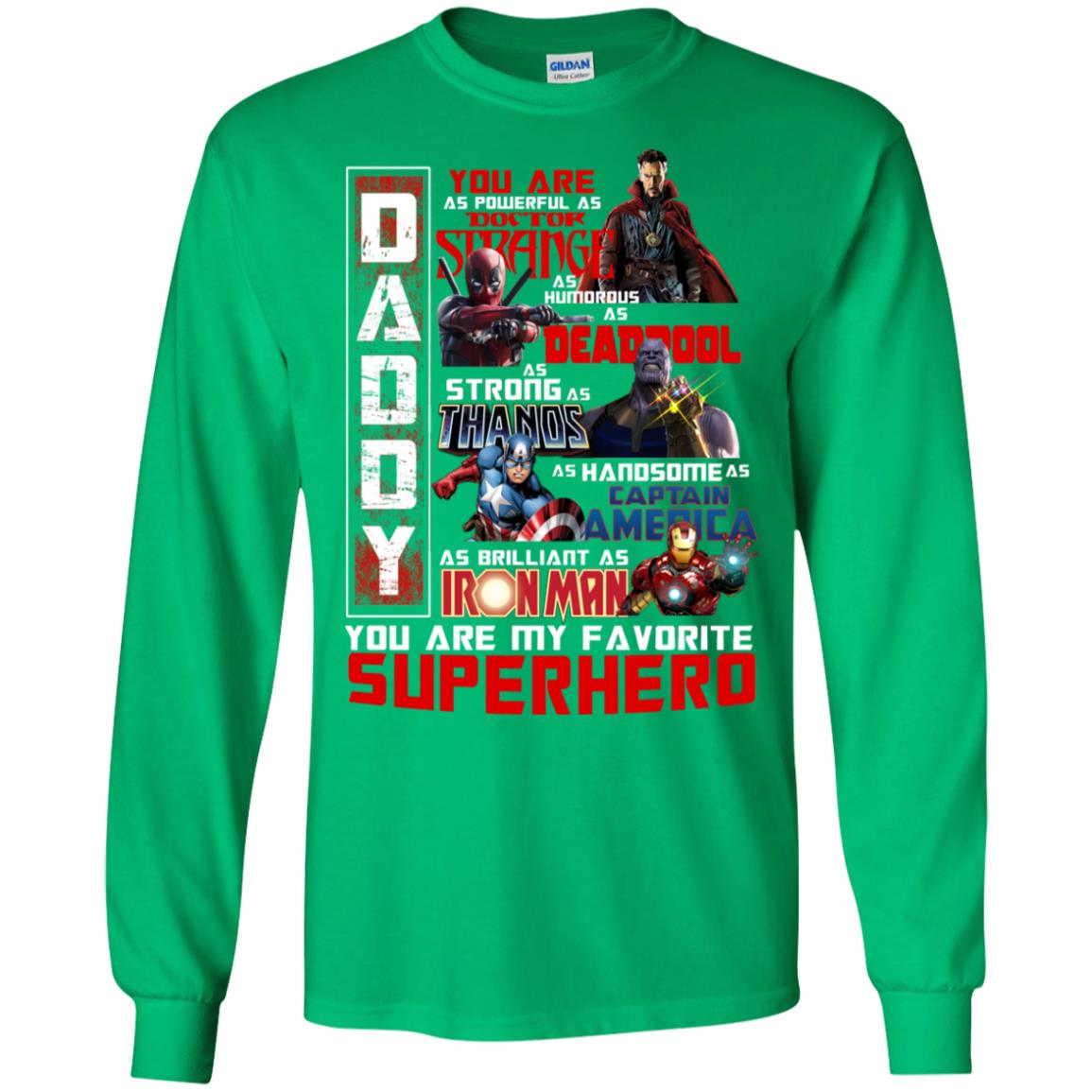 Daddy You Are As Powerful As Doctor Strange You Are My Favorite Superhero Shirt Irish Green