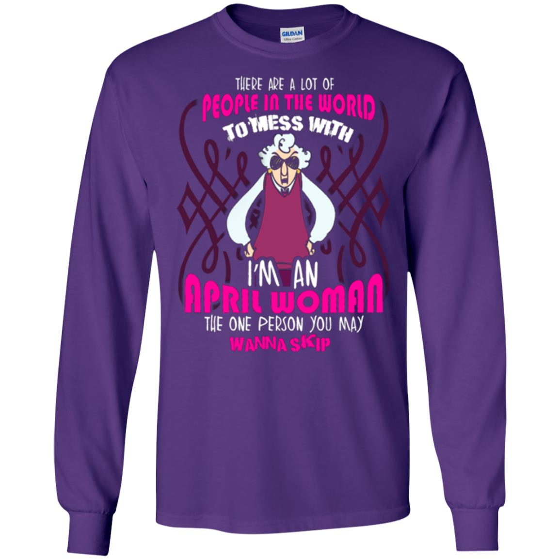 April Woman T-shirt There Are A Lot Of People In The World To Mess With Purple