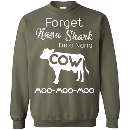 Forget Nana Shark Im A Nana Cow Shirt Military Green