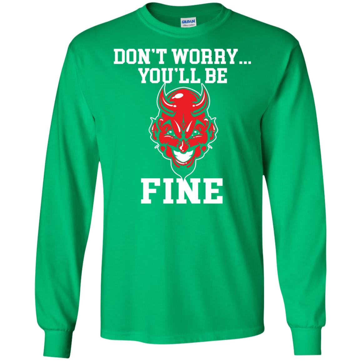 Don_t Worry You_ll Be Fine Shirt Irish Green