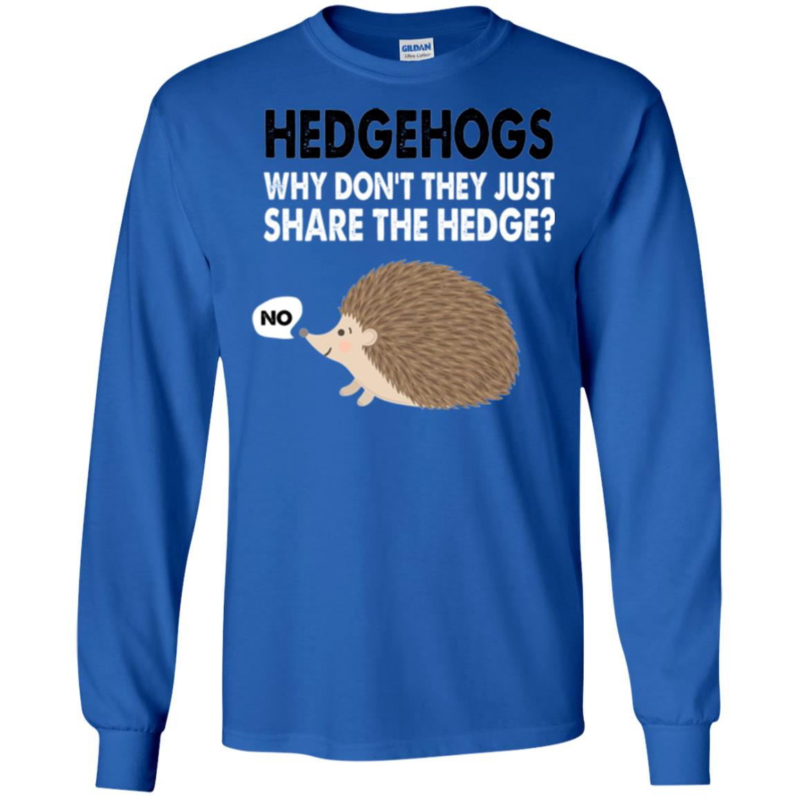 Hedgehogs T-shirt Why Don_t They Just Share Hedge Royal