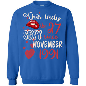 This Lady Is 27 Sexy Since November 1991 27th Birthday Shirt For November WomensG180 Gildan Crewneck Pullover Sweatshirt 8 oz.