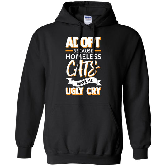 Adopt Because Homeless Cats Make Me Ugly Cry Shirt Black