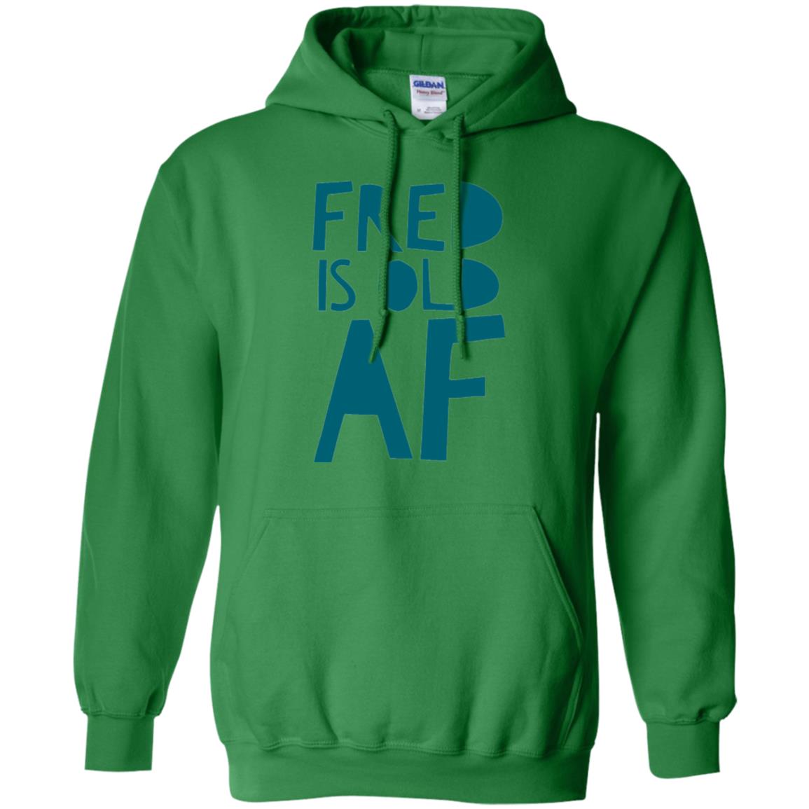 Fred Is Old Af T-shirt Irish Green