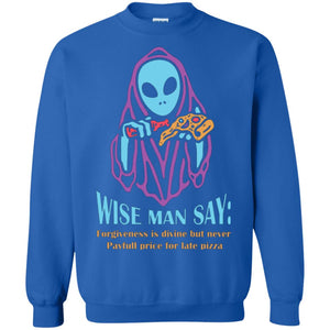 Pizza Lover T-shirt Wise Man Say Forgiveness Is Divine