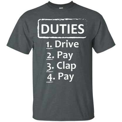Duties Drive Pay Clap Pay Daddy Shirt Dark Heather