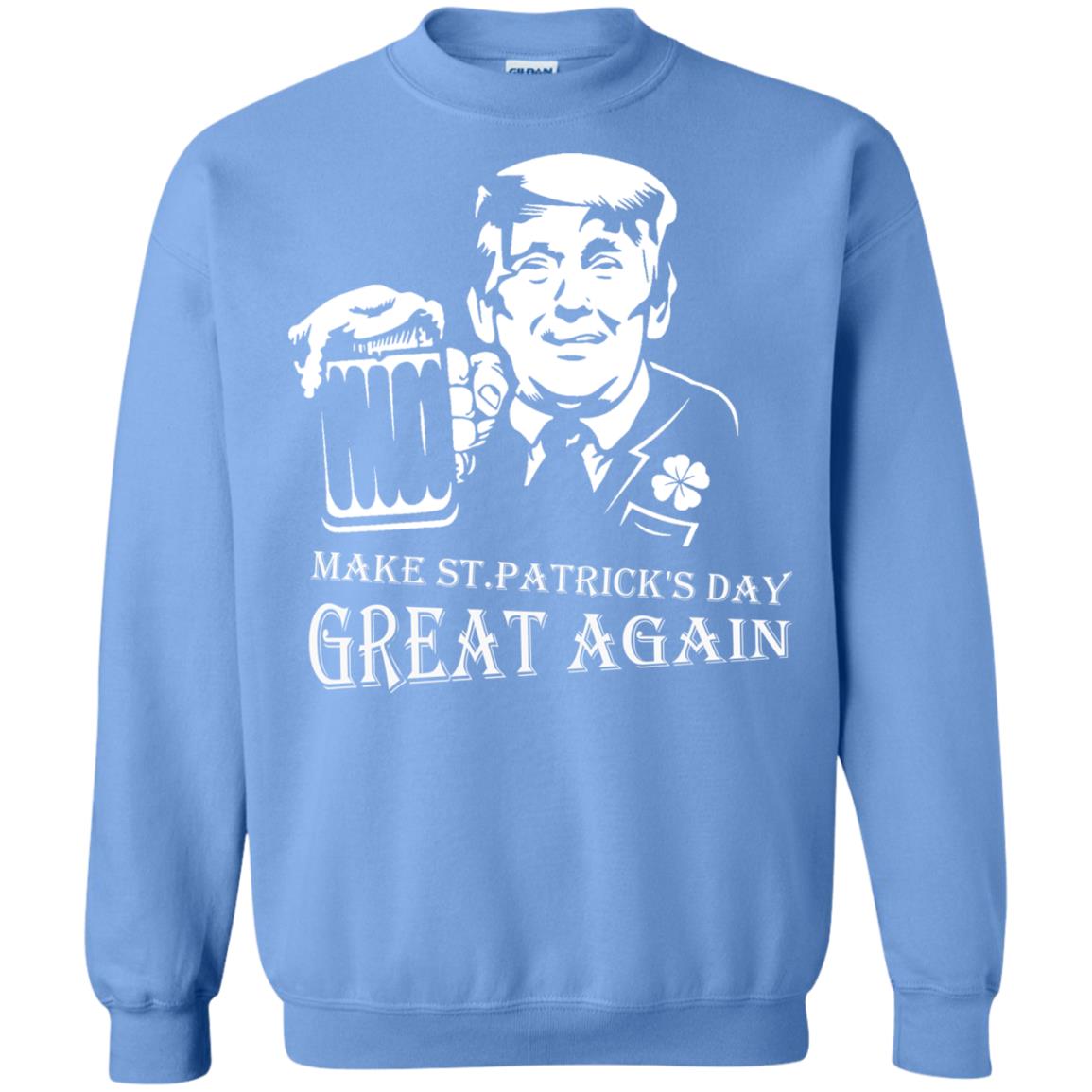 Anti Trump T-shirt Make St.patrick's Day Great Again With American President Carolina Blue