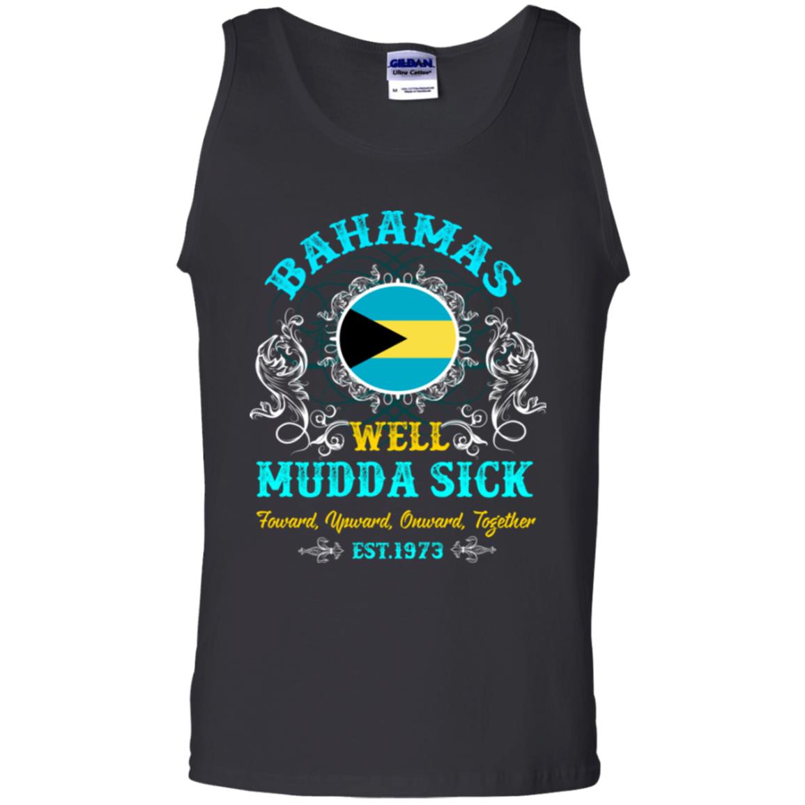Bahamas Well Mudda Sick Foward Upward Onward Together Est1973 T-shirt Black