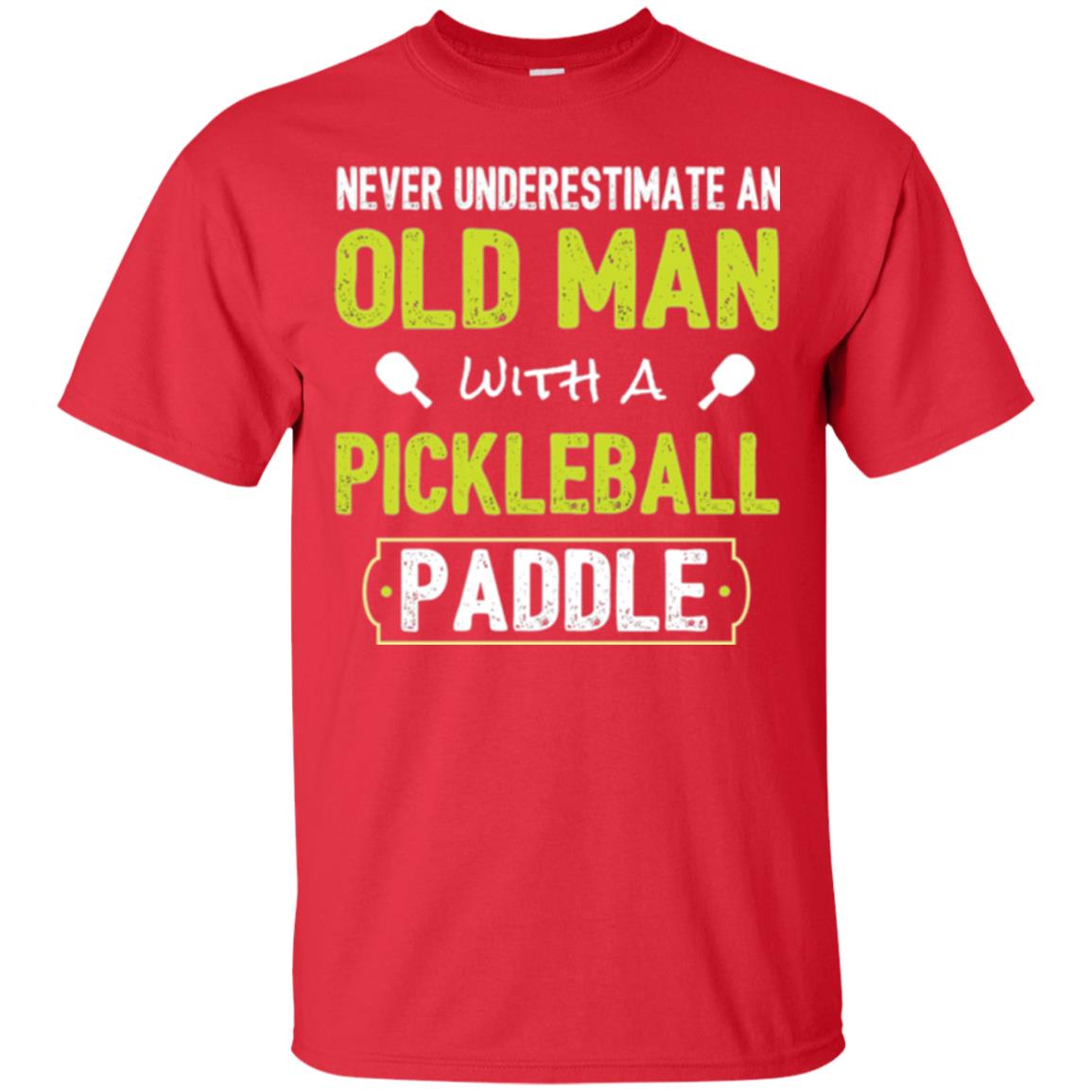 Pickleball T-shirt Never Underestimate Old Man With Pickleball Paddle Red