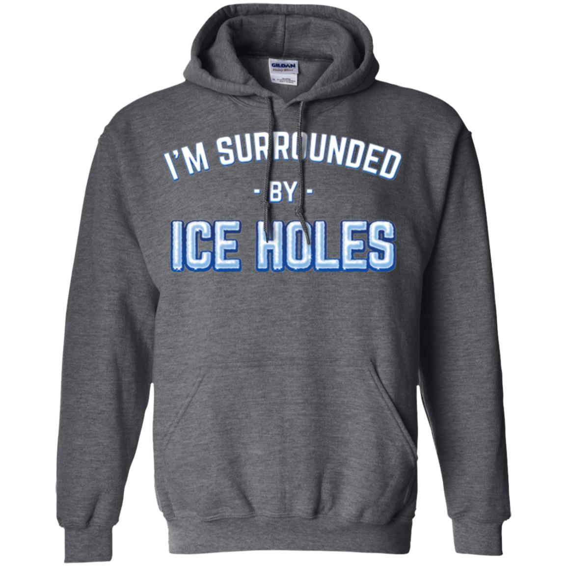 Funny Ice Fishing T-shirt I_m Surrounded By Ice Holes Dark Heather