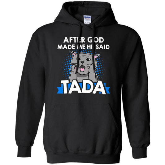 After God Made Me He Said Tada Cat Lover T-shirt Black