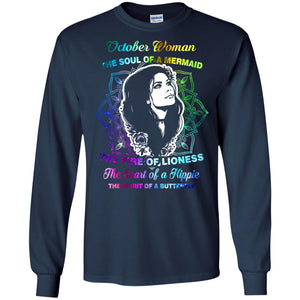 October Woman Shirt The Soul Of A Mermaid The Fire Of Lioness The Heart Of A Hippeie The Spirit Of A ButterflyG240 Gildan LS Ultra Cotton T-Shirt