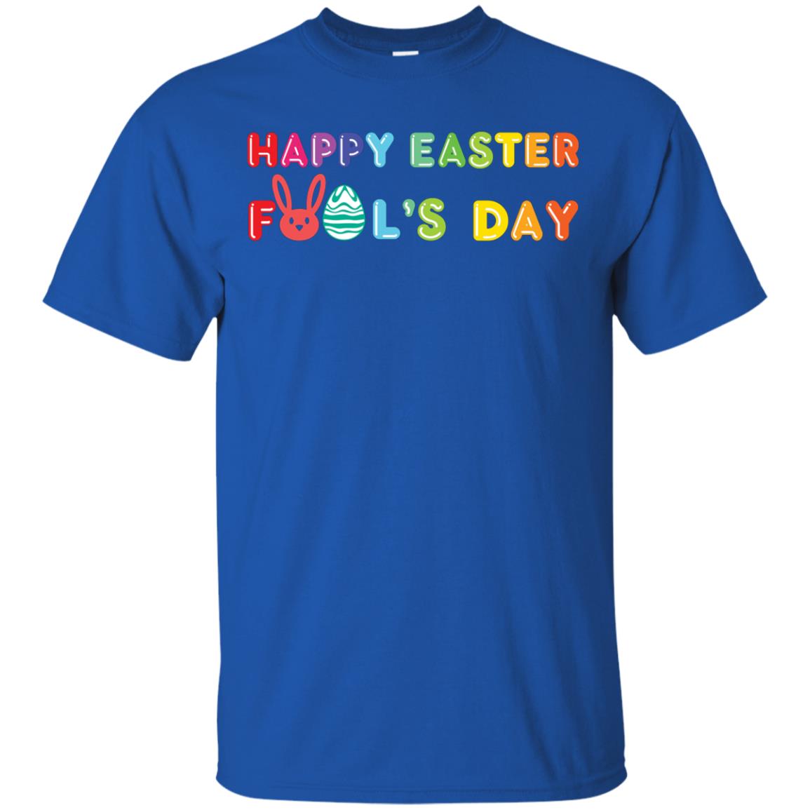 Happy Easter Fool’s Day T-shirt For Easter Holiday Royal